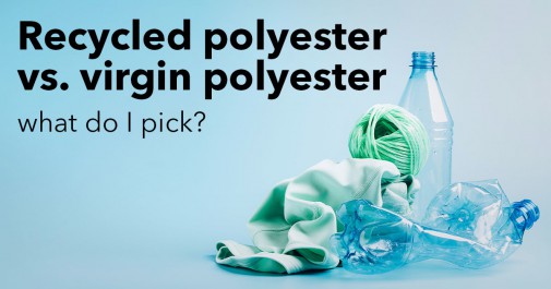 Recycled polyester vs. Virgin polyester